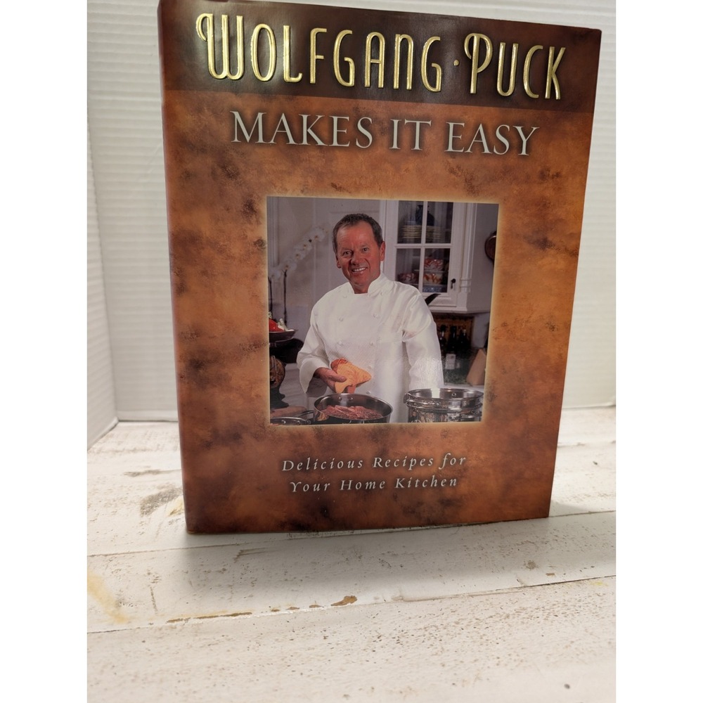 Wolfgang Puck Makes It Easy: Delicious Recipes for Your Home Kitchen